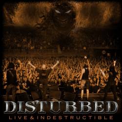 Disturbed (USA-1) : Live & Indestructible